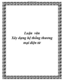 Luận văn Xây dựng hệ thống thương mại điện tử