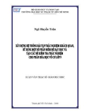 Luận văn Thạc sĩ Giáo dục học: Xây dựng hệ thống bài tập trắc nghiệm khách quan, sử dụng một số phần mềm để dạy học và tạo các đề kiểm tra trắc nghiệm cho phần Hóa học vô cơ lớp 9