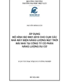 Luận văn Thạc sĩ Quản lý công nghiệp: Áp dụng mô hình ISO 9001: 2015 cho cụm các nhà máy điện mặt trời mái nhà của Công ty Cổ phần năng lượng Âu Cơ