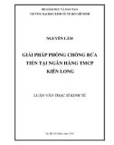 Luận văn Thạc sĩ Kinh tế: Giải pháp phòng, chống rửa tiền tại Ngân hàng TMCP Kiên Long