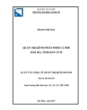 Luận văn Thạc sĩ Quản trị kinh doanh: Quản trị kênh phân phối cà phê Đắk Hà, tỉnh Kon Tum