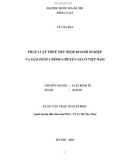 Luận văn Thạc sĩ Luật học: Pháp luật thuế thu nhập doanh nghiệp và giải pháp chống chuyển giá ở Việt Nam