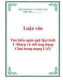 Luận văn: Tìm hiểu ngôn ngữ lập trình C Sharp và viết ứng dụng Chat trong mạng LAN