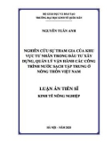 Luận án Tiến sĩ Kinh tế Nông nghiệp: Nghiên cứu sự tham gia của khu vực tư nhân trong đầu tư xây dựng, quản lý vận hành các công trình nước sạch tập trung ở nông thôn Việt Nam