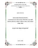 Luận văn Thạc sĩ Lịch sử: Đảng bộ tỉnh Hải Dương lãnh đạo xây dựng hâu phương tại chỗ trong kháng chiến chống thực dân Pháp (1946 – 1954)