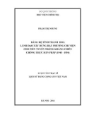 Luận văn Thạc sĩ Lịch sử Đảng: Đảng bộ tỉnh Thanh Hoá lãnh đạo xây dựng hậu phương chi viện cho tiền tuyến trong kháng chiến chống thực dân Pháp (1945 - 1954)