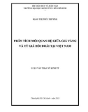 Luận văn Thạc sĩ Kinh tế: Phân tích mối quan hệ giữa giá vàng và tỷ giá hối đoái tại Việt Nam