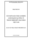 Luận văn Thạc sĩ Quản trị nhân lực: Xây dựng quan hệ lao động lành mạnh tại Công ty trách nhiệm hữu hạn Eidai Việt Nam