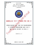 Khóa luận tốt nghiệp Quản trị kinh doanh: Nâng cao hiệu quả hoạt động bán hàng tại công ty Trách Nhiệm Hữu Hạn Thương Mại Dịch Vụ Hồng Lợi