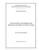 Luận văn Thạc sĩ Kinh tế: Xây dựng chiến lược marketing cho bệnh viện TMH Sài Gòn đến năm 2021