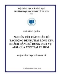 Luận văn Thạc sĩ Kinh tế: Nghiên cứu các nhân tố tác động đến sự hài lòng của khách hàng sử dụng dịch vụ ADSL của VNPT tại Tp. HCM