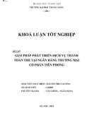 Khóa luận tốt nghiệp Tài chính - Ngân hàng: Giải pháp phát triển dịch vụ thanh toán thẻ tại Ngân hàng Thương mại Cổ phần Tiên Phong