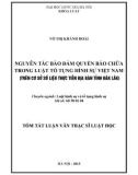 Tóm tắt luận văn Thạc sĩ Luật học: Nguyên tắc bảo đảm quyền bào chữa trong luật tố tụng hình sự Việt Nam (trên cơ sở số liệu thực tiễn địa bàn tỉnh Đắk Lắk)