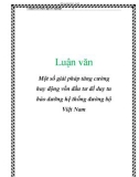 Luận văn: Một số giải pháp tăng cường huy động vốn đầu tư để duy tu bảo dưỡng hệ thống đường bộ Việt Nam