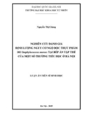 Luận án Tiến sĩ Sinh học: Nghiên cứu đánh giá định lượng nguy cơ ngộ độc thực phẩm do Staphylococcus aureus tại bếp ăn tập thể của một số trường tiểu học ở Hà Nội