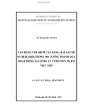 Luận văn Thạc sĩ Kinh tế: Vận dụng thẻ điểm cân bằng (Balanced Scorecard) trong đo lường thành quả hoạt động tại Công ty TNHH MTV TM SX Việt Thổ