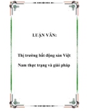 Luận văn đề tài : Thị trường bất động sản Việt Nam thực trạng và giải pháp