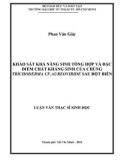 Luận văn Thạc sĩ Sinh học: Khảo sát khả năng sinh tổng hợp và đặc điểm chất kháng sinh của chủng Trichoderma cf.aureoviride sau đột biến