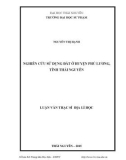 Luận văn Thạc sĩ Địa lý học: Nghiên cứu sử dụng đất ở huyện Phú Lương, tỉnh Thái Nguyên