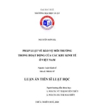 Luận án Tiến sĩ Luật học: Pháp luật về bảo vệ môi trường trong hoạt động của các khu kinh tế ở Việt Nam