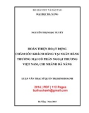 Luận văn Thạc sĩ Quản trị kinh doanh: Hoàn thiện hoạt động chăm sóc khách hàng tại Ngân hàng thương mại cổ phần Ngoại thương Việt Nam, chi nhánh Đà Nẵng