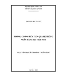 Luận văn Thạc sĩ Tài chính ngân hàng: Phòng, chống rửa tiền qua hệ thống ngân hàng tại Việt Nam