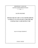 Luận văn Thạc sĩ Kinh tế: Mối quan hệ giữa FDI và tăng trưởng kinh tế - Vai trò của các yếu tố chất lượng thể chế, cơ sở hạ tầng và môi trường vĩ mô