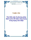 Luận văn: Tìm hiểu một số phương pháp định tuyến tiết kiệm năng lượng trong mạng cảm nhận