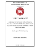 Luận văn Thạc sĩ Tài chính ngân hàng: Giải pháp mở rộng sản phẩm tín dụng vay mua ô tô đối với khách hàng cá nhân tại ngân hàng TMCP Đầu tư và Phát triển Việt Nam (BIDV)