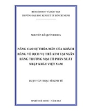 Luận văn Thạc sĩ Kinh tế: Nâng cao sự thỏa mãn của khách hàng đối với dịch vụ thẻ ATM tại Ngân hàng thương mại cổ phần Xuất nhập khẩu Việt Nam