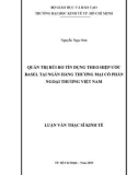 Luận văn Thạc sĩ Kinh tế: Quản trị rủi ro tín dụng theo hiệp ước Basel tại Ngân hàng thương mại cổ phần Ngoại Thương Việt Nam