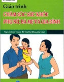 Giáo trình Chăm sóc sức khỏe phụ nữ, bà mẹ và gia đình: Phần 1