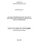 Luận văn Thạc sĩ Lâm nghiệp: Đánh giá tình hình khai thác, tiêu thụ và phát triển lâm sản ngoài gỗ tại huyện Vĩnh Thạnh, tỉnh Bình Định