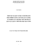 Luận văn Thạc sĩ Sư phạm Hóa học: Thiết kế tài liệu tự học có hướng dẫn theo môđun nâng cao năng lực tự học, tự nghiên cứu cho học viên ở trường Sĩ quan Lục quân 1 môn Hoá học Đại cương