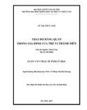 Luận văn Thạc sĩ Tâm lý học: Thái độ bàng quan trong gia đình của trẻ vị thành niên