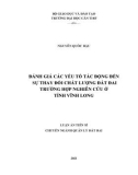 Luận án Tiến sĩ Quản lý đất đai: Đánh giá các yếu tố tác động đến sự thay đổi chất lượng đất đai trường hợp nghiên cứu ở tỉnh Vĩnh Long