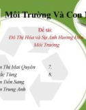 Bài thuyết trình: Đô thị hóa và sự ảnh hưởng đến môi trường