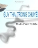 Bài giảng Suy thai trong chuyển dạ - ThS.BS. Phạm Thị Diệu Linh