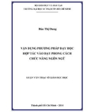 Luận văn Thạc sĩ Giáo dục học: Vận dụng phương pháp dạy học hợp tác vào dạy phong cách chức năng ngôn ngữ