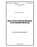 Luận án Tiến sĩ Kinh tế: Quản lý nợ xấu tại Ngân hàng Nông nghiệp và Phát triển nông thôn Việt Nam