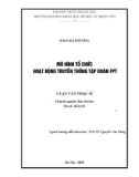 Luận văn Thạc sĩ Báo chí học: Mô hình tổ chức hoạt động truyền thông Tập đoàn FPT