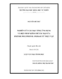 Luận văn Thạc sĩ Sinh học: Nghiên cứu các đặc tính, ứng dụng và biện pháp kiềm chế tác hại của enzyme polyphenol oxidase từ thực vật