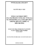 Luận văn Thạc sĩ Quản lý an toàn và sức khỏe nghề nghiệp: Nâng cao nhận thức của người dân vùng sâu vùng xa về ảnh hưởng của tấm lợp chứa Amiăng đến sức khỏe và môi trường