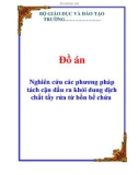 Đồ án: Nghiên cứu các phương pháp tách cặn dầu ra khỏi dung dịch chất tẩy rửa từ bồn bể chứa