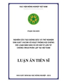 Luận án tiến sĩ: Nghiên cứu tạo giống gốc và thử nghiệm sản xuất vacxin vô hoạt phòng hội chứng rối loạn sinh sản và hô hấp ở lợn từ chủng virus phân lập tại Việt Nam