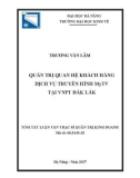 Tóm tắt Luận văn Thạc sĩ Quản trị kinh doanh: Quản trị quan hệ khách hàng dịch vụ truyền hình MyTV tại VNPT Đắk Lắk