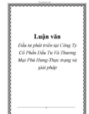 Luận văn: Đầu tư phát triển tại Công Ty Cổ Phần Đầu Tư Và Thương Mại Phú Hưng-Thực trạng và giải pháp