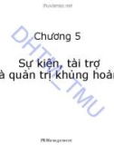 Bài giảng Quản trị PR - Chương 5: Sự kiện, tài trợ và quản trị khủng hoảng