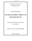 Tóm tắt luận văn Thạc sĩ Khoa học: Ứng dụng số phức trong các bài toán sơ cấp