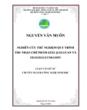 NGHIÊN CỨU THỬ NGHIỆM QUY TRÌNH THU NHẬN CHẾ PHẨM GIÀU β-GLUCAN VÀ OLIGOGLUCOSAMIN